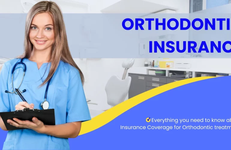 Comprehensive guide to Insurance coverage for Braces and Invisalign